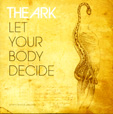 The Ark: will Let Your Body Decide become their first hit single in Germany?